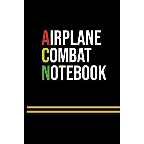Airplane Combat Notebook: Blank Lined Notebook For Airplane Combat Lover ,Great Gift For The Airplane Combat Enthusiast.With A Funny Inspirational Cover For Notes, Blocking, Auditions, And More   de Extreme, Carla  Format Broch 