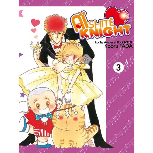 Aishite Knight - Lucile, Amour Et Rock'n Roll - Tome 3    Format Tankobon 