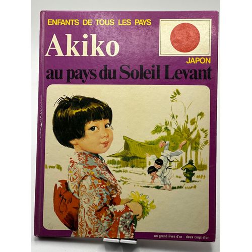 Akiko Au Pays Du Soleil Levant (Enfants De Tous Les Pa Elisa Pirola Caneva Illustr Par Roberto Molino Texte Franais De Janine Case Date D'dition: 1975   