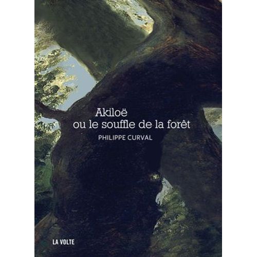 Akilo Ou Le Souffle De La Fort  