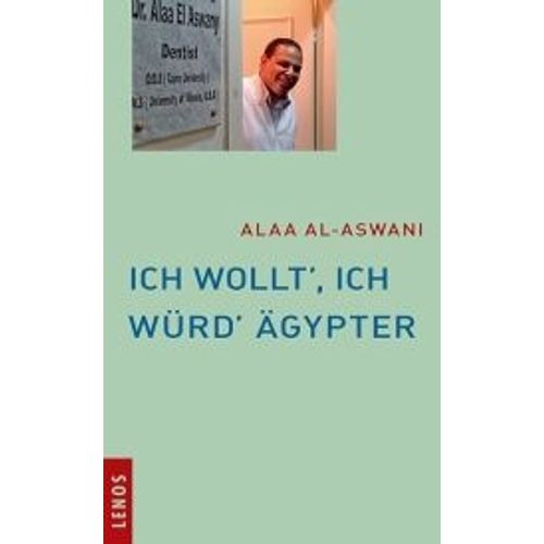 Ich Wollt', Ich Wrd' gypter   de Alaa Al-Aswani 
