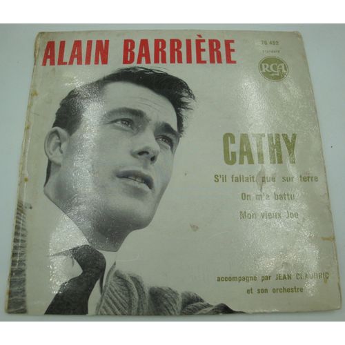 Alain Barrire Cathy/S'il Fallait Que Sur Terre/On M'a Battu/Mon Vieux Joe Ep 1962 Rca - Alain Barriere