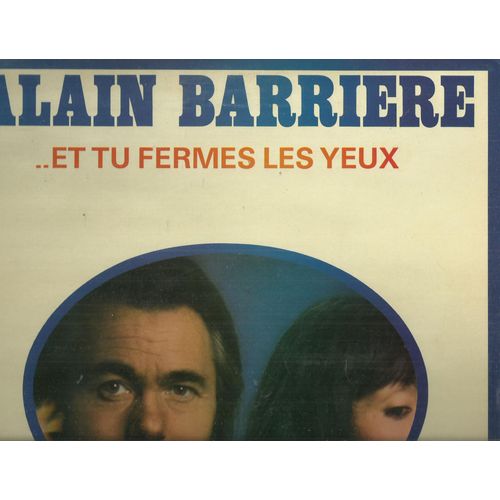 Alain Barriere : Et Tu Fermes Les Yeux, Si Ke Lou Mama, Je Danse, Un Printemps, Qu'importe, La Terre Tournera Sans Nous, Boopie, Bye Bye My Love - 