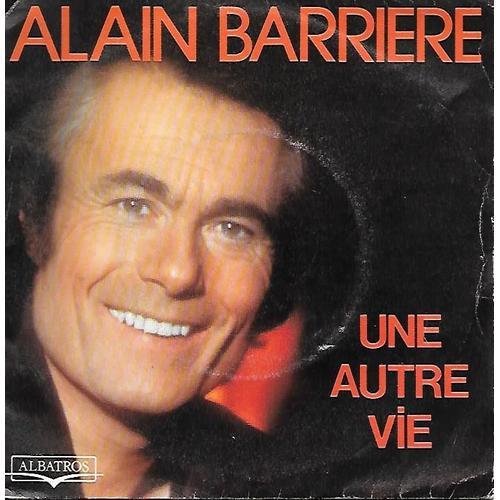 Alain Barrire : Une Autre Vie / Paris Disco [Vinyle 45 Tours 7