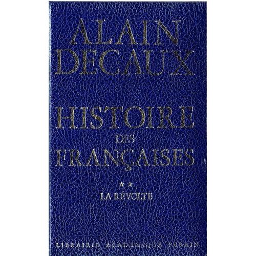 Histoire Des Francaises Tome 2 La Revolte   de alain decaux