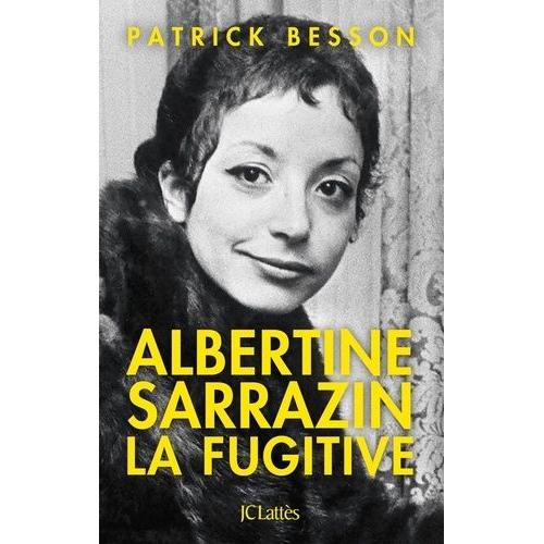 Albertine Sarrazin, La Fugitive   de patrick besson  Format Beau livre 