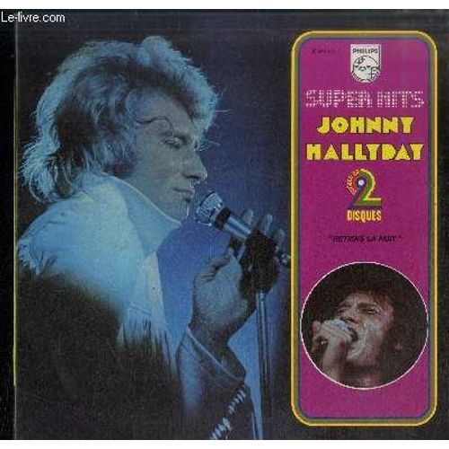 Album 2 Disques Vinyle 33t : Super Hits - Manque Le Disque 1 - Retiens La Nuit, Viens Danser Le Twist, Douce Violence, Il Faut Saisir Sa Chance, Toi Qui Regrettes, Sam'di Soir, Laissez Nous ... - Johnny Hallyday