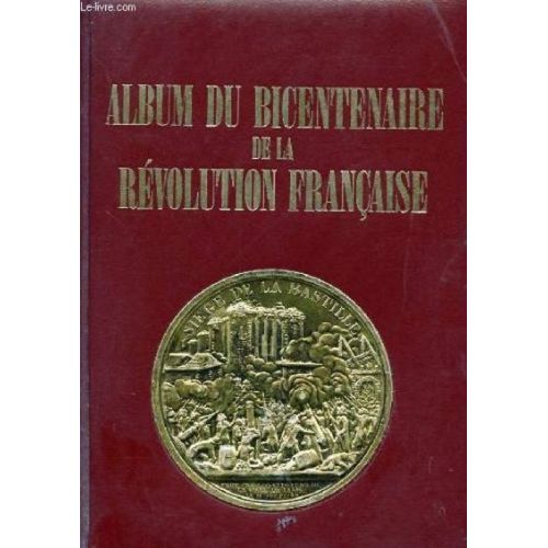 Album Du Bicentenaire De La Revolution Francaise 1789-1989   de COLLECTIF  Format Album 