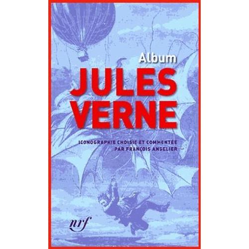 Album - Iconographie Choisie Et Commente   de Jules Verne  Format Broch 