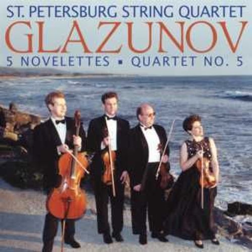 Alexander Konstantinovich Glazunov Glazunov, A.: 5 Novelettes / String Quartet No. 5 (St. Petersburg String Quartet) - ...