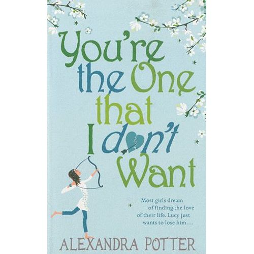 You're The One That I Don't Want   de Alexandra Potter  Format Broch 
