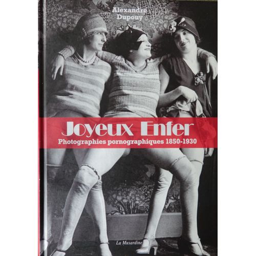 Alexandre Dupouy. Joyeux Enfer. (La Musardine.2014)   de Alexandre Dupouy 