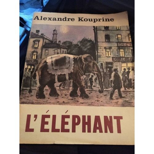Alexandre Kouprine - L Elephant   