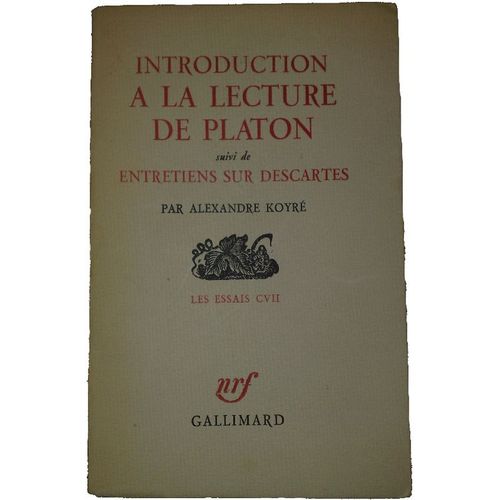 Introduction A La Lecture De Platon, Suivi De Entretiens Sur Descartes   de alexandre koyr 