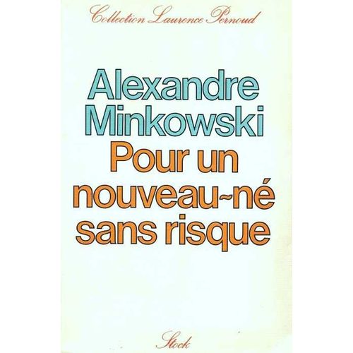 Pour Un Nouveau-Ne Sans Risque   de Alexandre Minkowski  Format Broch 