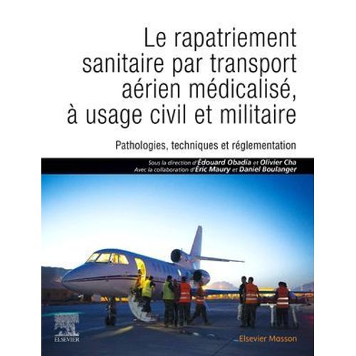Le Rapatriement Sanitaire Par Transport Arien Mdicalis,  Usage Civil Et Militaire  