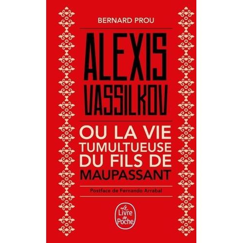 Alexis Vassilkov Ou La Vie Tumultueuse Du Fils De Maupassant    Format Poche 