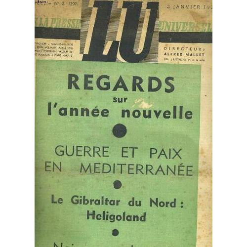 Lu Dans La Presse Universelle N2 Du 3 Janvier 1937. 7e Annee. Regards Sur L'annee Nouvelle. Guerre Et Paix En Mediterranee. Le Gibraltar Du Nord: Heligoland. Naissance Du Jazz... Et La ... de Alfred Mallet Directeur