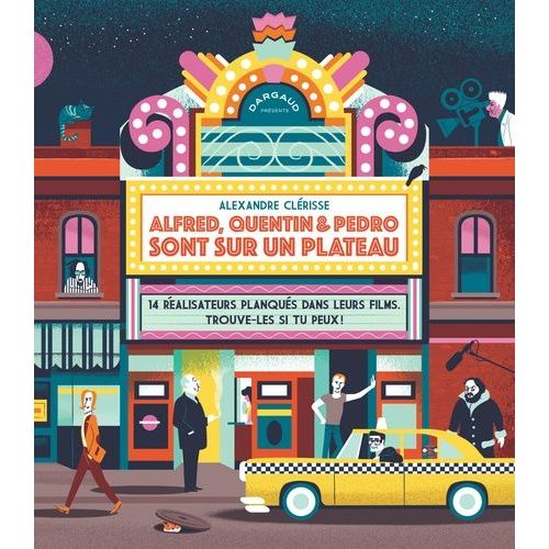 Alfred, Quentin & Pedro Sont Sur Un Plateau - 14 Ralisateurs Planqus Dans Leurs Films - Trouve-Les Si Tu Peux !   de Clrisse Alexandre  Format Album 
