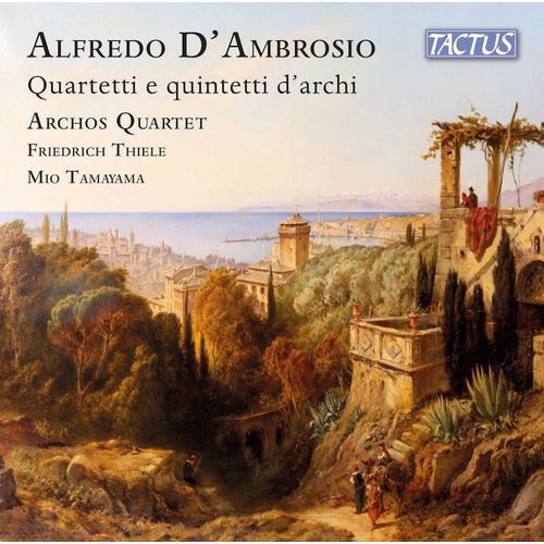 Alfredo D'ambrosio: Works For String Quartet And String Quintet - Archos Quartet