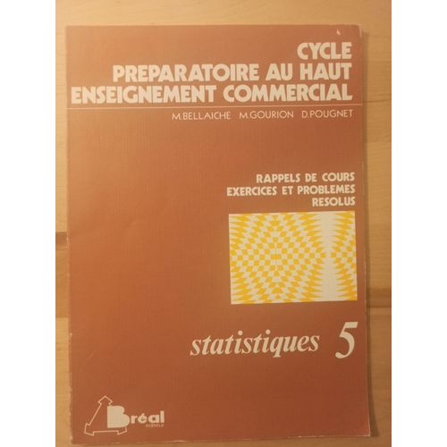 Algbre Linaire 2 - Cycle Prparatoire Au Haut Enseignement Commercial - Rappels De Cours Exercices Et Problmes Rsolus   de M.Bellaiche  Format Broch 