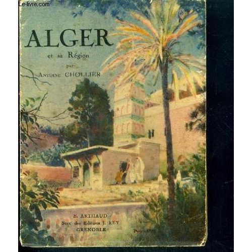 Alger Et Sa Rgion   de Chollier Antoine 