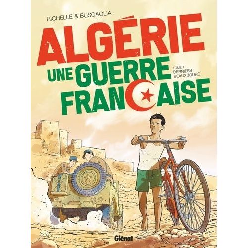 Algrie, Une Guerre Franaise - Tome 1 - Derniers Beaux Jours    Format Album 