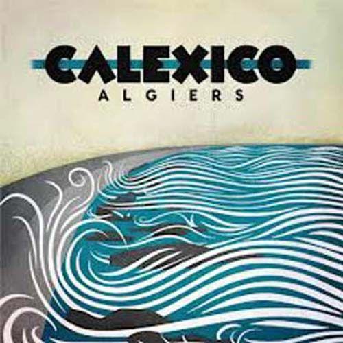 Algiers - Calexico