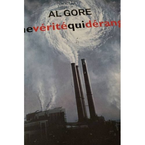 Algore Une Vrit Qui Drange   