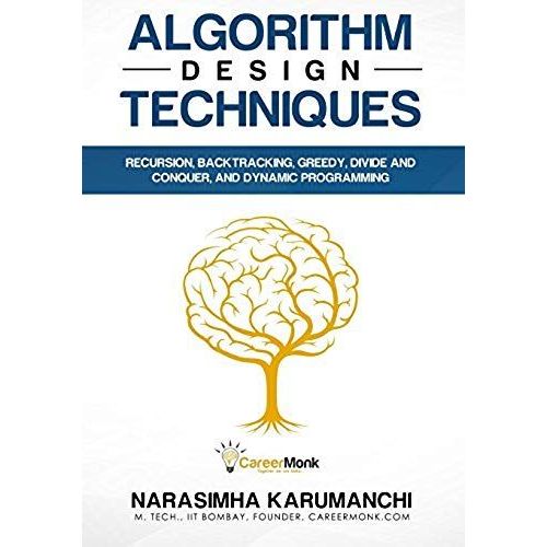 Algorithm Design Techniques: Recursion, Backtracking, Greedy, Divide And Conquer, And Dynamic Programming    Format Broch 