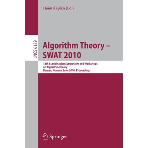 Algorithm Theory - Swat 2010 : 12th Scandinavian Workshop On Algorithm Theory, Bergen, Norway, June 21-23, 2010. Proceedings   