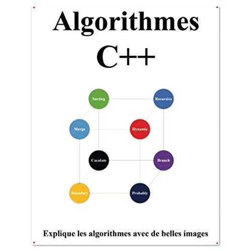 Algorithmes C++: Explique Les Algorithmes C++ Avec De Belles Images Apprenez-Le Facilement Et Mieux   de hu, yang  Format Broch 