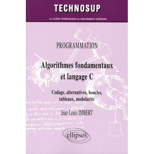 Algorithmes Fondamentaux Et Langage C - Codage, Alternatives, Boucles, Tableaux, Modularit   de Imbert Jean-Louis  Format Broch 