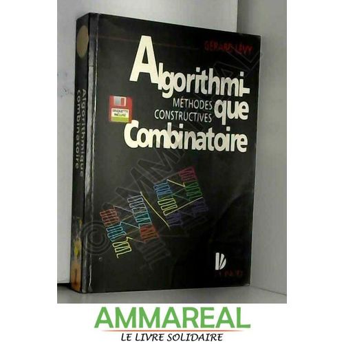 Algorithmique Combinatoire - Mthodes Constructives   de Grard Lvy  Format Broch 