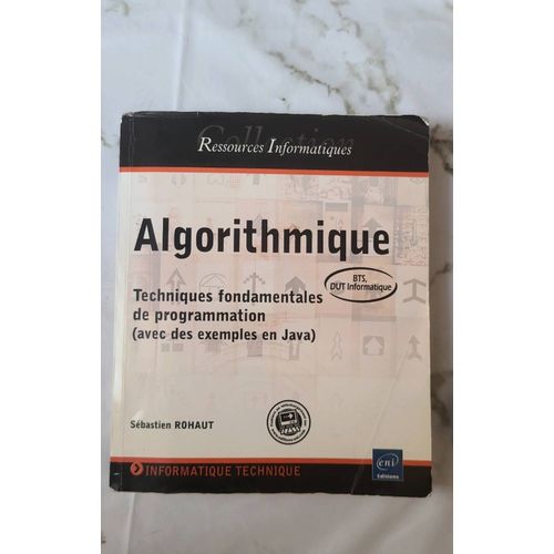 Algorithmique Techniques Fondamentales De Programmation (Avec Des Exemples En Java) Sbastien Rohaut   