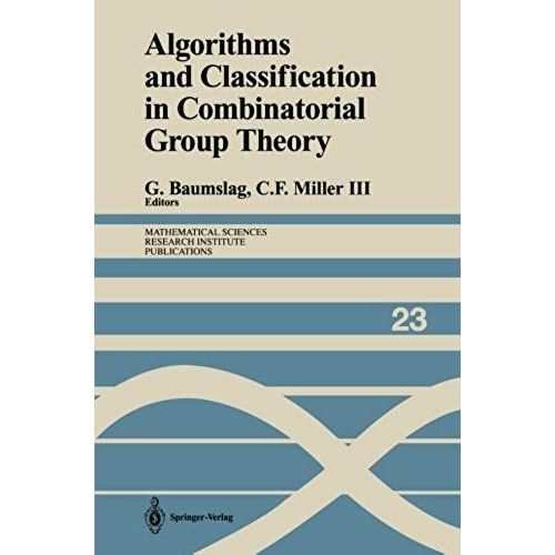 Algorithms And Classification In Combinatorial Group Theory    Format Broch 