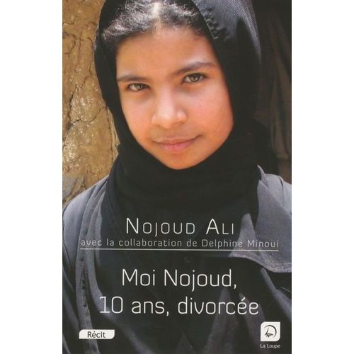 Moi Nojoud, 10 Ans, Divorce   de Ali Nojoud  Format Broch 