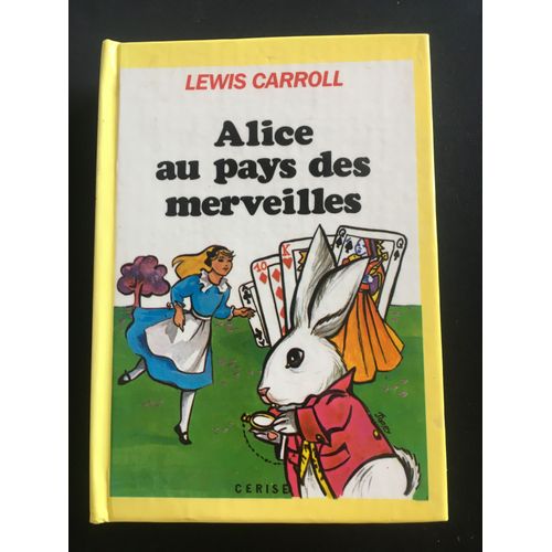 Alice Au Pays Des Merveilles   de Lewis Carroll 