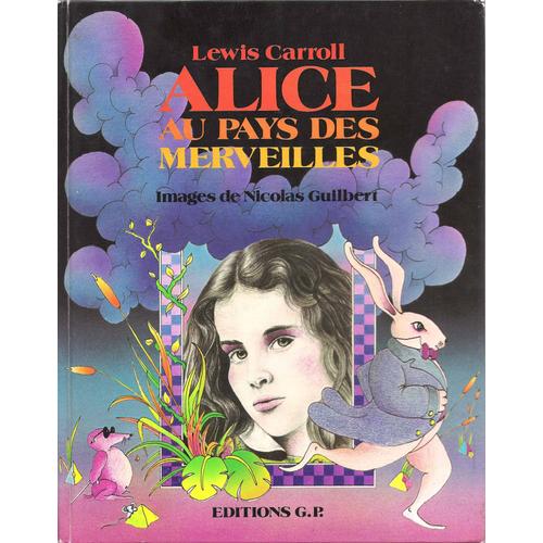 Alice Au Pays Des Merveilles - L. Carroll - N. Guilbert - Editions Gp ...