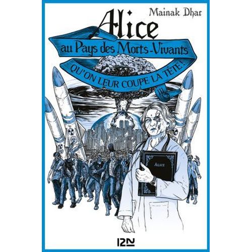 Alice Au Pays Des Morts-Vivants - Tome 3 Qu'on Leur Cope La Tte !  