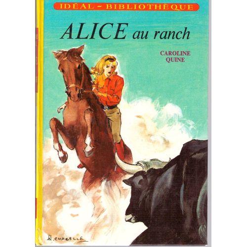 Alice Au Ranch, Caroline Quine, Texte Franais De Claude Voilier, Illustrations D'albert Chazelle, Hachette 