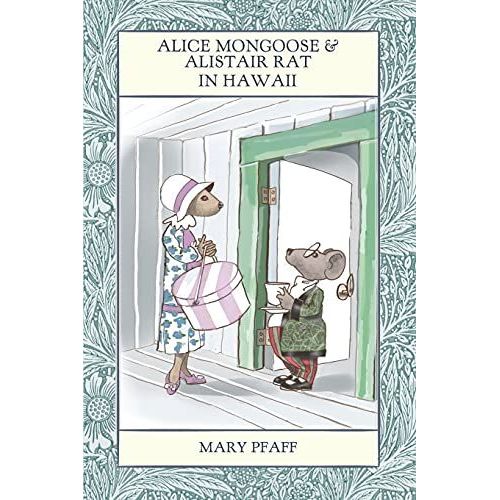 Alice Mongoose And Alistair Rat In Hawaii: The Classic Children's Picture Book By Mary Pfaff, 