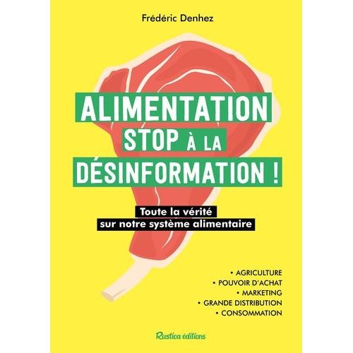 Alimentation, Stop  La Dsinformation ! - Toute La Vrit Sur Notre Systme Alimentaire    Format Beau livre 
