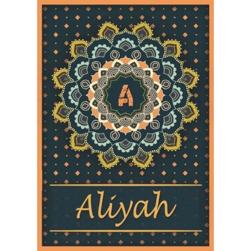 Aliyah: Carnet De Notes A5 | Prnom Personnalis Aliyah | Monogramme A | Cadeau D'anniversaire Pour Fille, Femme, Maman, Copine, Sur | Mandala | 120 Pages Ligne, Petit Format A5 (14.8 X 21 Cm)   de Publishing, Ivy rF Lia  Format Broch 