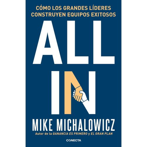 All In: Cmo Los Grandes Lderes Construyen Equipos Exitosos / All In: How Great Leaders Build Unstoppable Teams    Format Broch 
