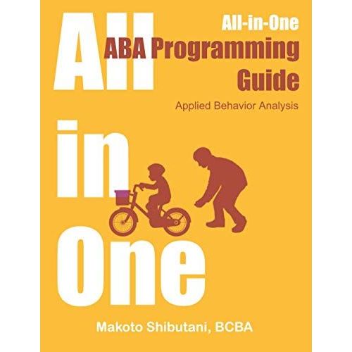 All-In-One Aba Programming Guide: Applied Behavior Analysis   de Shibutani BCBA, Makoto  Format Broch 