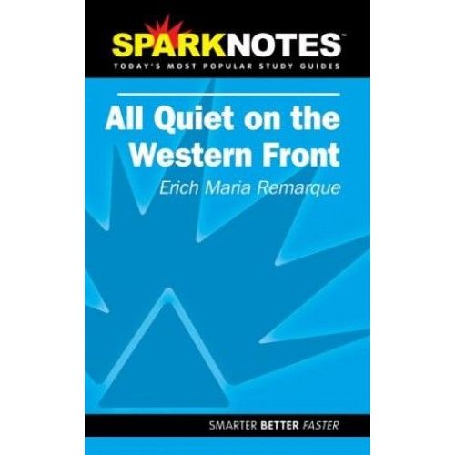 All Quiet On The Western Front (Spark Notes Literature Guide) (Sparknotes Literature Guide)   de Erich Maria Remarque; SparkNotes Editors  Format Poche 