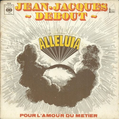 Alleluia (R. Dumas - J.-J. Debout) 2'42 / Pour L'amour Du Mtier (R. Dumas - J.-J. Debout) 2'01 - Jean-Jacques Debout
