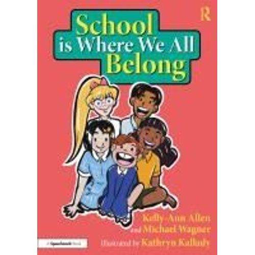 School Is Where We All Belong: A Story About Building A Sense Of Belonging Outside Of Home    Format Broch 