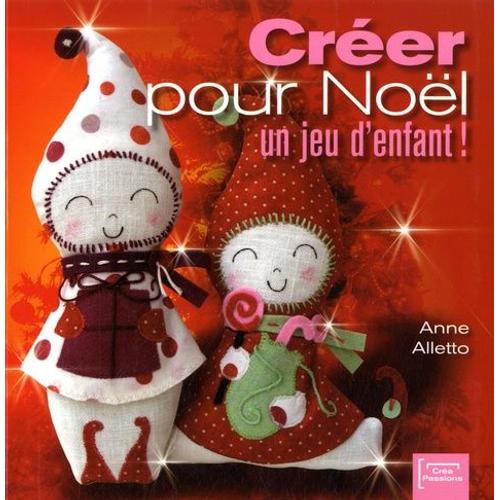 Créer Pour Noël Un Jeu D'enfant ! Art et culture Rakuten